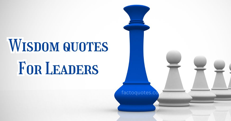 Wisdom Quotes for Leaders