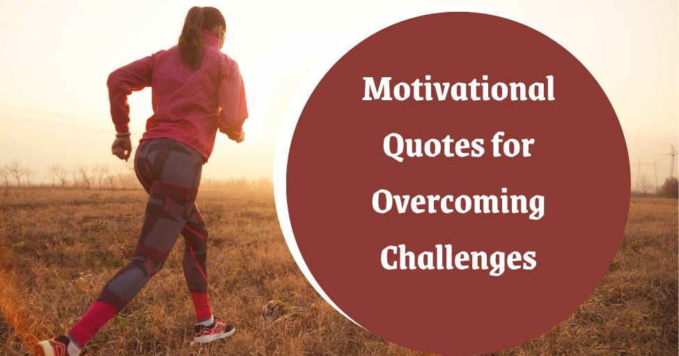 quotes for overcoming challenges